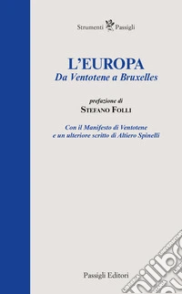 L'Europa. Da Ventotene a Bruxelles libro