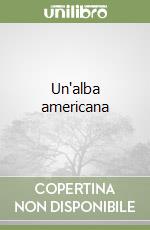 Un'alba americana libro