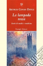 La lampada rossa. Storie di medici e di medicina libro