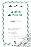 La strada di Morandi libro