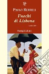 Fuochi di Lisbona libro di Ruffilli Paolo