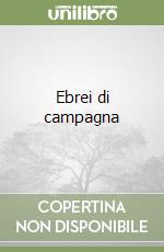 Ebrei di campagna libro