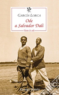 Ode a Salvador Dalí. Tutte le odi. Testo spagnolo a fronte libro