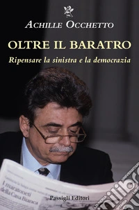 Oltre il baratro. Ripensare la sinistra e la democrazia libro