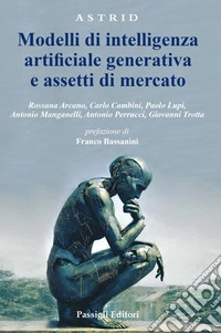 Modelli di intelligenza artificiale generativa e assetti di mercato libro