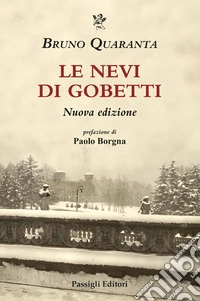 Le nevi di Gobetti. Nuova ediz.
