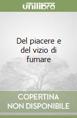 Del piacere e del vizio di fumare libro