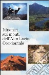 Itinerari sui monti dell'Alto Lario Occidentale libro