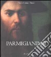 Parmigianino. Ediz. illustrata libro