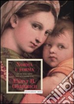 Norma e forma. Studi sull'arte nel Rinascimento libro