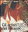 Gli artisti del Faraone. Deir el-Medina e le Valli dei Re e delle Regine. Ediz. illustrata libro