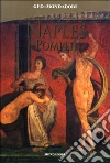 Arte a Napoli e Pompei. Ediz. inglese libro