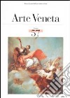 Arte veneta. Rivista di storia dell'arte. Ediz. illustrata. Vol. 57 libro