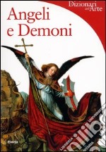 Angeli e demoni. Ediz. illustrata libro