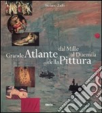 Grande atlante della pittura. Dal Mille al Duemila. Ediz. illustrata libro