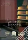 I formaggi francesi libro