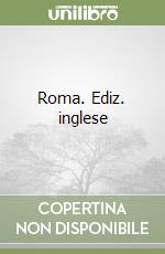 Roma. Ediz. inglese libro