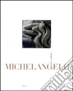 Michelangelo. Poesia e scultura. Ediz. illustrata