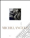 Michelangelo. Poesia e scultura. Ediz. illustrata libro