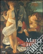 Maria nell'arte europea. Ediz. illustrata