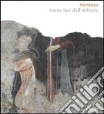 Novalesa. Nuove luci dall'Abbazia. Ediz. illustrata libro