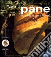 Fare il pane. Ediz. illustrata libro