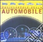 Enciclopedia della automobile. Dall'auto artiganale alla rivoluzione tecnologica: l'evoluzione di un'industria che ha cambiato il mondo. Ediz. illustrata libro