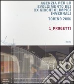 Agenzia per lo svolgimento dei XX Giochi olimpici invernali. Torino 2006 libro