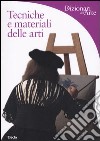 Tecniche e materiali delle arti. Ediz. illustrata libro di Fuga Antonella