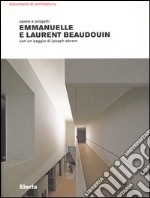 Emmanuelle e Laurent Beaudouin. Opere e progetti