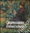 L'impressionismo di Armand Guillaumin. Catalogo della mostra (Torino, 24 ottobre 2003-1 febbraio 2004) libro