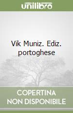 Vik Muniz. Ediz. portoghese