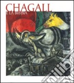 Chagall e la Bibbia. Catalogo della mostra (Genova, 25 aprile-25 luglio 2004). Ediz. italiana e inglese libro