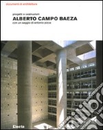 Alberto Campo Baeza. Progetti e costruzioni. Ediz. illustrata libro