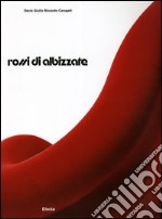 Rossi di Albizzate. Ediz. inglese libro