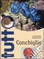 Conchiglie. Ediz. illustrata libro