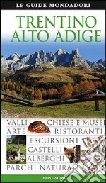 Trentino Alto Adige. Ediz. illustrata libro