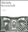 Michele Sanmicheli. Ediz. illustrata libro