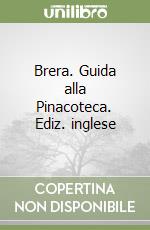 Brera. Guida alla Pinacoteca. Ediz. inglese libro