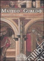 Matteo da Gualdo. Rinascimento eccentrico tra Umbria e Marche. Catalogo della mostra (Gualdo Tadino, 21 marzo-27 giugno 2004). Ediz. illustrata libro