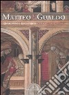 Matteo da Gualdo. Rinascimento eccentrico tra Umbria e Marche. Catalogo della mostra (Gualdo Tadino, 21 marzo-27 giugno 2004). Ediz. illustrata libro