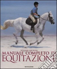 Manuale completo di equitazione. Ediz. illustrata libro