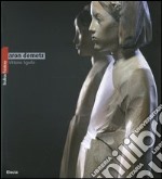 Aron Demetz. Ediz. italiana, inglese e tedesca libro