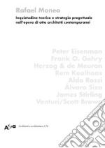 Inquietudine teorica e strategia progettuale nell'opera di otto architetti contemporanei. Ediz. illustrata libro