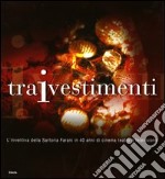 TraIvestimenti. L'inventiva della Sartoria Farani in 40 anni di cinema, teatro e televisione. Catalogo della mostra (Roma, 25 marzo-21 aprile 2004) libro