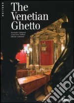 The Venetian ghetto. Ediz. illustrata libro