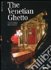 The Venetian ghetto. Ediz. illustrata libro