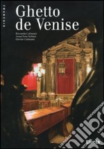 Le Ghetto de Venise. Ediz. illustrata