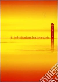 La Biennale di Venezia. 61ª mostra internazionale d'arte cinematografica libro