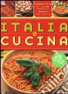 Italia in cucina. I piatti della tradizione regionale in oltre 700 ricette. Ediz. illustrata libro